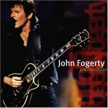 John Fogerty - Premonition