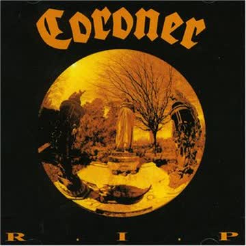 Coroner - R I P