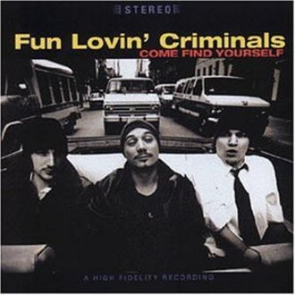 Fun Lovin' Criminals - Come Find Yourself