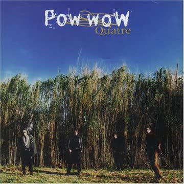 Pow Wow - Quatre