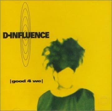 D-Influence - Good 4 We