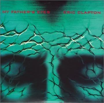 Eric Clapton - My Father'S Eyes/Theme from a