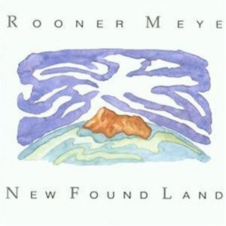 Rooner Meye - New Found Land