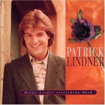 Patrick Lindner - Meine Lieder Streicheln Dich