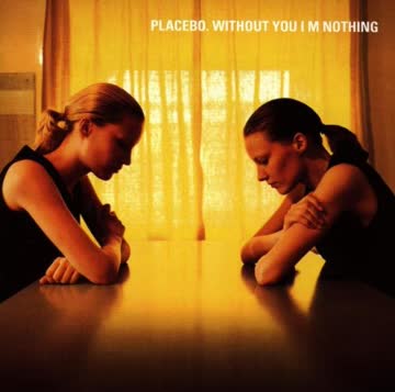 Placebo - Without You I'M Nothing