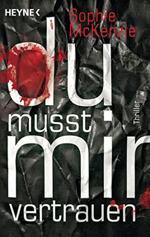 Du musst mir vertrauen: Thriller