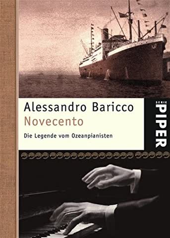 Novecento: Die Legende vom Ozeanpianisten (Piper Taschenbuch, Band 4567)