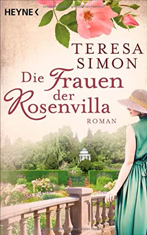 Die Frauen der Rosenvilla: Roman