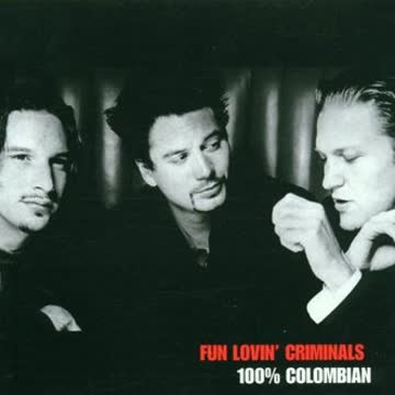 Fun Lovin' Criminals - 100% Colombian