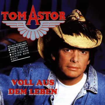 Tom Astor - Voll aus dem Leben