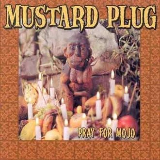Mustard Plug - Prayer for Mojo