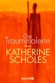 Die Traummalerin: Roman