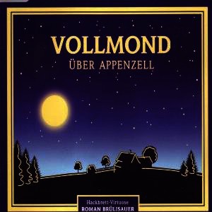 Brülisauer Roman - Vollmond Uber Appenzell