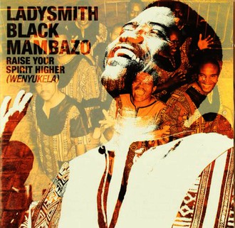 Ladysmith Black Mambazo - Raise Your Spirit Higher
