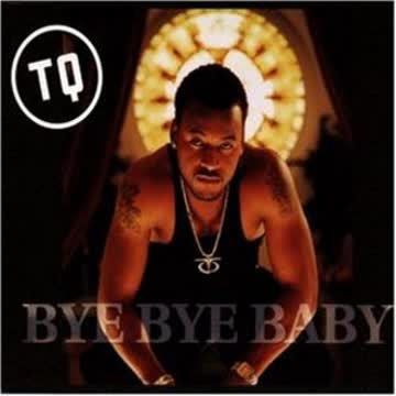 Tq - Bye Bye Baby