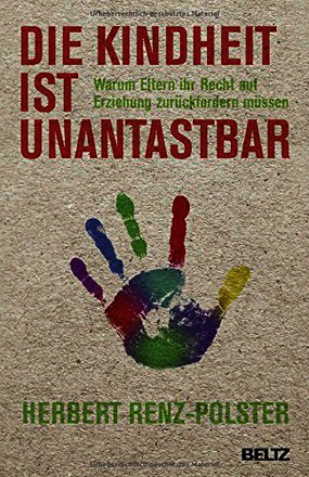 Die Kindheit ist unantastbar: Warum Eltern ihr Recht auf Erziehung zurückfordern müssen