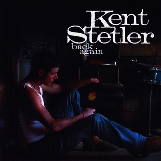 Kent Stetler - Back Again