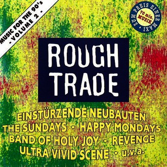 Rough Trade 2-Music for the Nineties - Einstürzende Neubauten, Sundays, Revenge, Happy Mondays..