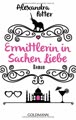 Ermittlerin in Sachen Liebe: Roman