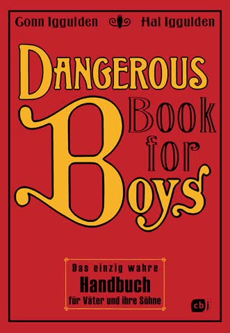 Dangerous Book for Boys: Das einzig wahre Handbuch für Väter und ihre Söhne (Gebundene Ausgabe, 2007)