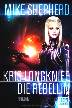 Kris Longknife: Die Rebellin: Roman