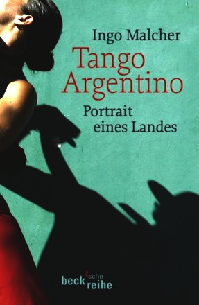 Tango Argentino: Portrait eines Landes