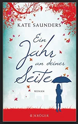 Ein Jahr an deiner Seite: Roman