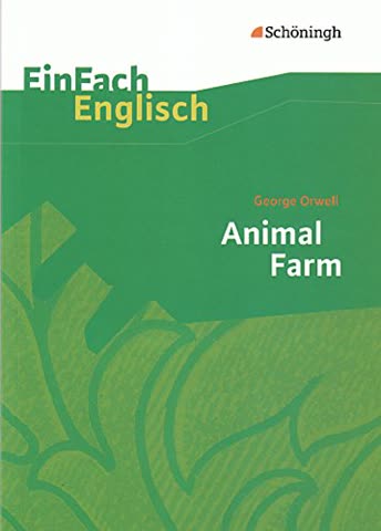 EinFach Englisch Textausgaben - Textausgaben für die Schulpraxis: EinFach Englisch Textausgaben: George Orwell: Animal Farm: A Fairy Story