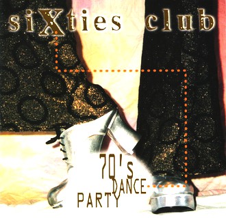 Sixties Club - Sixties Club - 70's Dance Party