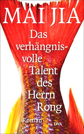 Das verhängnisvolle Talent des Herrn Rong: Roman