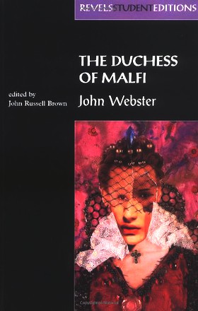 The Duchess of Malfi (Revels Student Editions)