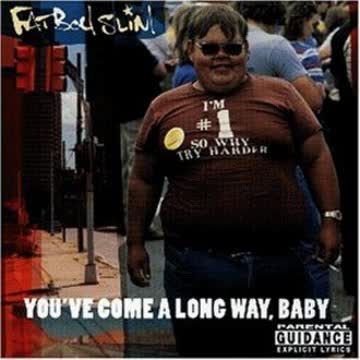 Fatboy Slim - You've Come A Long Way Baby