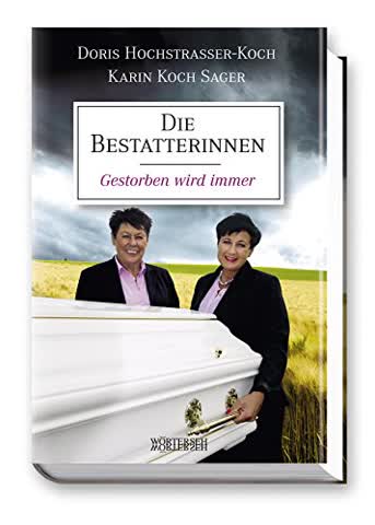 Die Bestatterinnen: Gestorben wird immer