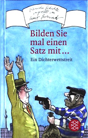 Bilden Sie mal einen Satz mit ...: Ein Dichterwettstreit