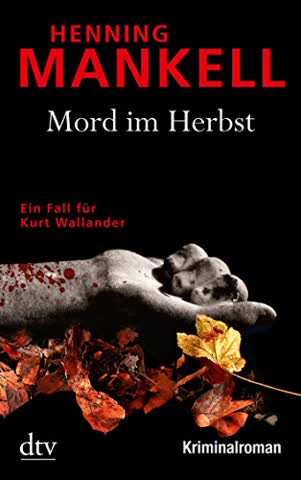 Mord im Herbst: Ein Fall für Kurt Wallander, Mit einem Nachwort des Autors
