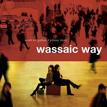 Sarah Lee & Irion,Johnny Guthrie - Wassaic Way