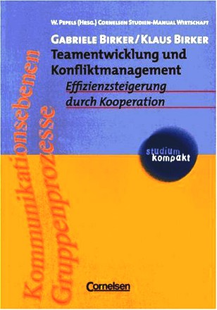 studium kompakt - Cornelsen Studien-Manual Wirtschaft: Teamentwicklung und Konfliktmanagement: Effizienzsteigerung durch Kooperation. Studienbuch