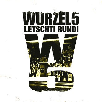 Wurzel 5 - Letschti Rundi