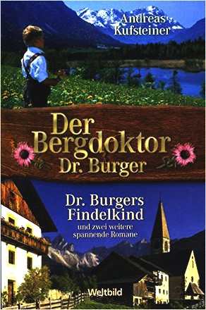 Der Bergdoktor Dr. Burgers Findelkind