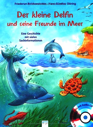 Der kleine Delfin und seine Freunde im Meer: Eine Geschichte mit vielen Sachinformationen
