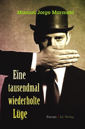 Eine tausendmal wiederholte Lüge: Roman