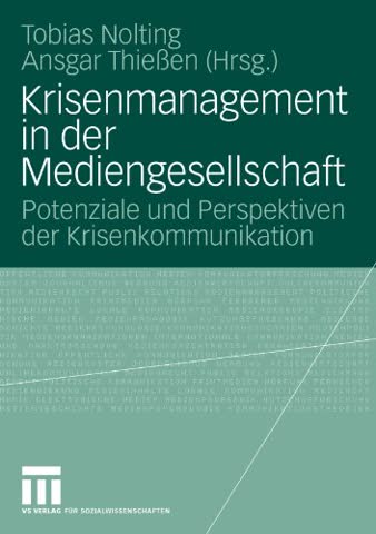 Krisenmanagement In Der Mediengesellschaft: Potenziale und Perspektiven der Krisenkommunikation (German Edition)