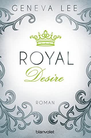 Royal Desire: Roman (Die Royals-Saga, Band 2)