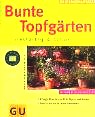 Bunte Topfgärten vielfältig & schön