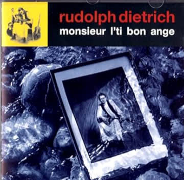 Rudolph Dietrich - Monsieur l'Ti Bon Ange