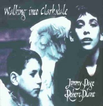 Page & Plant - Walking Into Clarksdale