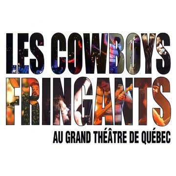 Les Cowboys Fringants - Au Grand Theatre de Quebec