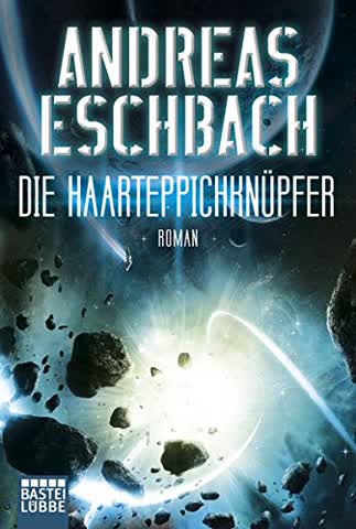 Die Haarteppichknüpfer: Roman (Science Fiction. Bastei Lübbe Taschenbücher)