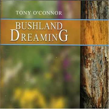 Tony O'Connor - Bushland Dreaming