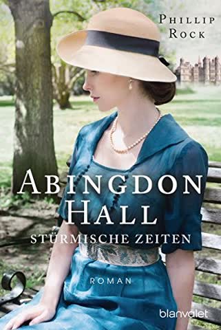 Abingdon Hall - Stürmische Zeiten: Roman (ABINGDON HALL TRILOGIE, Band 2)